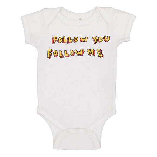 Follow You, Follow Me White Onesie