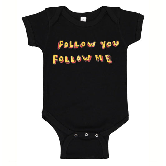 Follow You, Follow Me Black Onesie